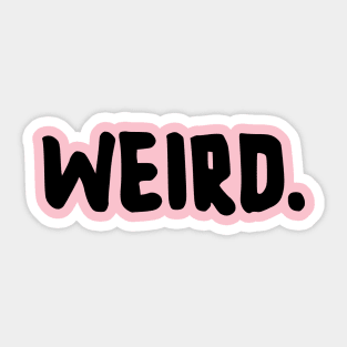 Weird. Sticker